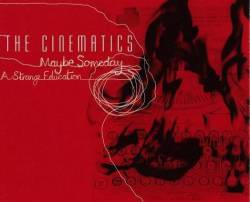 The Cinematics : Maybe Someday - A Strange Education